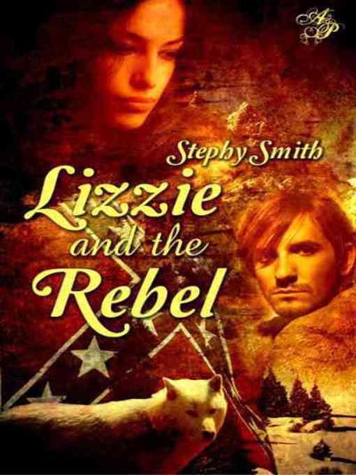 Title details for Lizzie and the Rebel by Stephy Smith - Available